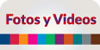 Fotos y videos